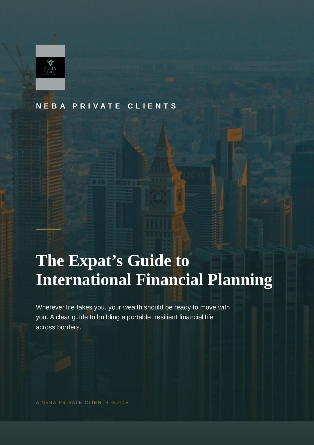 Cover of the NEBA Wealth guide to international financial planning for expats